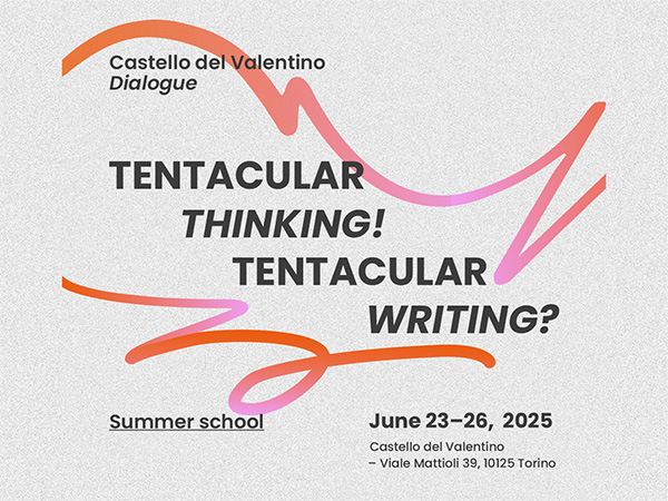 Castello Dialogues. Tentacular Thinking! Tentacular Writing? June 23–26, 2025